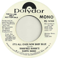 Load image into Gallery viewer, Manfred Mann's Earth Band : It's All Over Now Baby Blue (7", Mono, Promo)