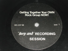 Load image into Gallery viewer, Gary And : Getting Together Your Own Rock Group Now! (7")