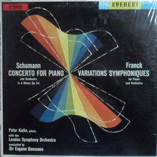Load image into Gallery viewer, Robert Schumann - César Franck / Peter Katin With The London Symphony Orchestra Conducted By Sir Eugene Goossens : Concerto For Piano And Orchestra In A Minor, Op. 54 / Variations Symphoniques For Piano And Orchestra (LP, Comp)