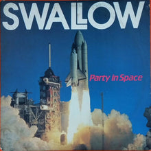 Load image into Gallery viewer, Swallow (4) : Party In Space (LP)