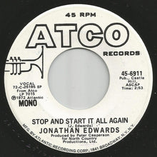 Load image into Gallery viewer, Jonathan Edwards (2) : Stop And Start It All Again (7", Mono, Promo)