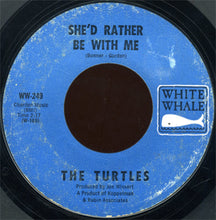 Load image into Gallery viewer, The Turtles : She'd Rather Be With Me / The Walking Song (7", Single)