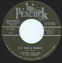 Load image into Gallery viewer, Rev. W. Leo Daniels : Give God A Chance (7&quot;, Single, Promo)