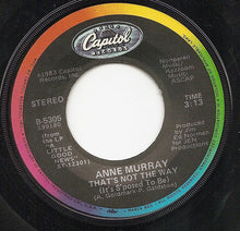 Load image into Gallery viewer, Anne Murray : The More We Try / That's Not The Way (It's S'posed To Be) (7", Single, Win)