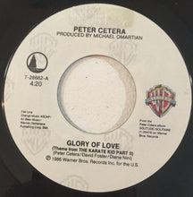 Load image into Gallery viewer, Peter Cetera : Glory Of Love (7", Single)