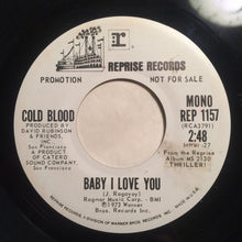 Load image into Gallery viewer, Cold Blood : Baby I Love You / Same (7&quot;, Single, Promo)