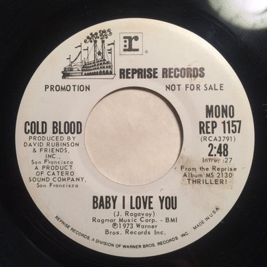 Cold Blood : Baby I Love You / Same (7