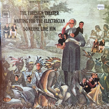 Load image into Gallery viewer, The Firesign Theatre : Waiting For The Electrician Or Someone Like Him (LP, RE, Car)