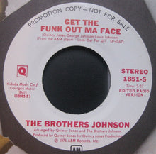 Load image into Gallery viewer, Brothers Johnson : Get The Funk Out Ma Face (7", Promo)