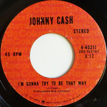 Load image into Gallery viewer, Johnny Cash : Sunday Morning Coming Down / I'm Gonna Try To Be That Way (7", Single, RP, Styrene, Ter)