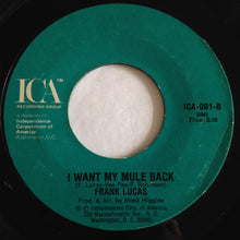 Load image into Gallery viewer, Frank Lucas : Good Thing Man / I Want My Mule Back (7&quot;, Styrene)