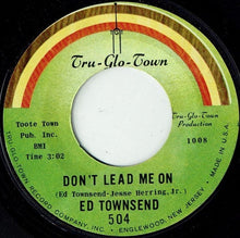 Load image into Gallery viewer, Ed Townsend : I Want To Be With You / Don&#39;t Lead Me On (7&quot;)