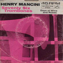 Load image into Gallery viewer, Henry Mancini And His Orchestra : Days Of Wine And Roses / Seventy Six Trombones (7", Single)