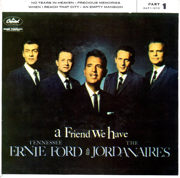 Tennessee Ernie Ford And The Jordanaires : A Friend We Have, Part 1 (7