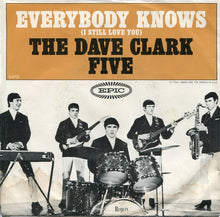 Load image into Gallery viewer, The Dave Clark Five : Everybody Knows (I Still Love You) (7", Single, Styrene, Ter)