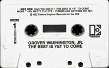 Load image into Gallery viewer, Grover Washington, Jr. : The Best Is Yet To Come (Cass, Album)