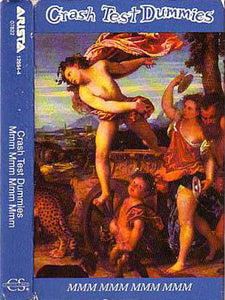 Crash Test Dummies : Mmm Mmm Mmm Mmm (Cass, Single)