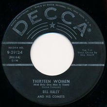Load image into Gallery viewer, Bill Haley And His Comets : Thirteen Women (And Only One Man In Town) / (We're Gonna) Rock Around The Clock (7", Single, RP, Glo)
