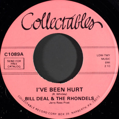Bill Deal & The Rondells : I've Been Hurt / I've Got My Needs (7