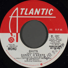 Load image into Gallery viewer, Danny O'Keefe : Quits (7", Single, Mono, Promo)