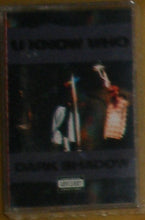 Load image into Gallery viewer, U Know Who? : Dark Shadow (Cass, Album)