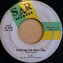 Load image into Gallery viewer, L.C. Cook : Put Me Down Easy / Take Me For What I Am (7&quot;, Single)