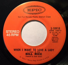 Load image into Gallery viewer, Bill Rice : When I Want To Love A Lady (7", Promo)