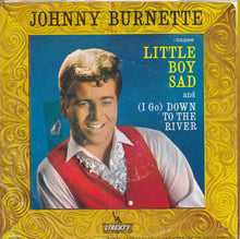 Load image into Gallery viewer, Johnny Burnette : Little Boy Sad / (I Go) Down To The River (7", Single)