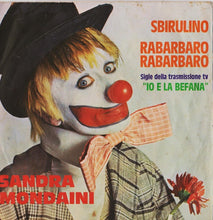 Load image into Gallery viewer, Sandra Mondaini : Sbirulino / Rabarbaro Rabarbaro (7")