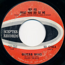 Load image into Gallery viewer, The Guess Who : Hey Ho What You Do To Me (7", Single)