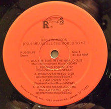 Load image into Gallery viewer, Bob Thompson (9) : Jesus Means All The World To Me (LP)