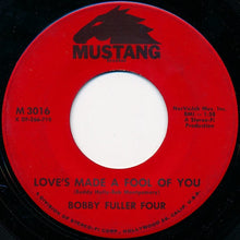 Load image into Gallery viewer, The Bobby Fuller Four : Love’s Made A Fool Of You (7", Single, Mon)