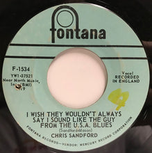 Load image into Gallery viewer, Chris Sandford : I Wish They Wouldn't Always Say I Sound Like The Guy From The U.S.A. Blues / Little Man -- Nobody Cares (7", Single)