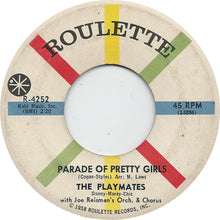 Load image into Gallery viewer, The Playmates With Joe Reisman And His Orchestra &amp; Joe Reisman Chorus : Parade Of Pretty Girls / Our Wedding Day (7", Single)