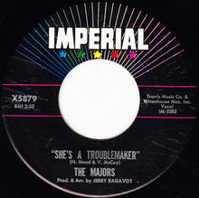 Load image into Gallery viewer, The Majors : She&#39;s A Troublemaker / A Little Bit Now (A Little Bit Later) (7&quot;)