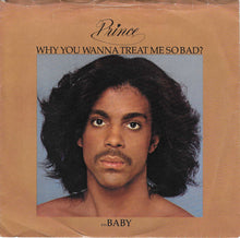 Load image into Gallery viewer, Prince : Why You Wanna Treat Me So Bad? (7&quot;, Single, Los)
