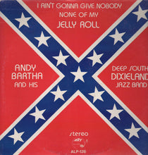 Load image into Gallery viewer, Andy Bartha : I Ain't Gonna Give Nobody None Of My Jelly Roll (LP, Album)