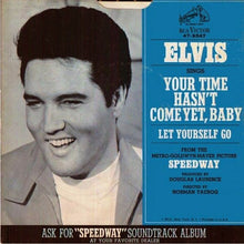 Load image into Gallery viewer, Elvis Presley : Your Time Hasn't Come Yet, Baby / Let Yourself Go (7", Single, Ind)