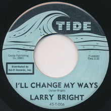 Load image into Gallery viewer, Larry Bright (2) : Mojo Workout (Dance) / I&#39;ll Change My Ways (7&quot;, Single)