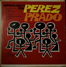 Load image into Gallery viewer, Perez Prado : Spotlight On Perez Prado (LP, Comp, Mono)