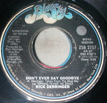 Load image into Gallery viewer, Rick Derringer : Don't Ever Say Goodbye (7", Mono, Promo)