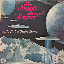 Load image into Gallery viewer, The Angelic Gospel Singers : Gotta Find A Better Home (LP)