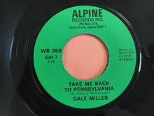 Load image into Gallery viewer, Dale Miller : Ballad Of 2 Miners / Take Me Back To Pennsylvania (7")