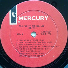 Load image into Gallery viewer, Keith (2) : 98.6 / Ain't Gonna Lie (LP, Album)
