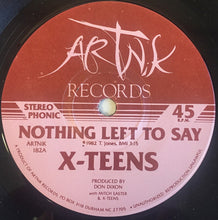 Load image into Gallery viewer, X-Teens : Nothing Left To Say (7", Single)