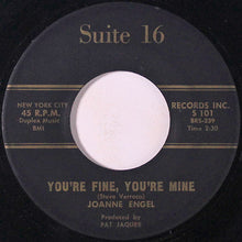 Load image into Gallery viewer, Joanne Engel : You're Fine, You're Mine / Hurry Back (7")