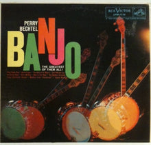 Load image into Gallery viewer, Perry Bechtel : Banjo: The Greatest Of Them All! (LP, Album, Mono, Ind)