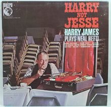 Load image into Gallery viewer, Harry James (2), Neal Hefti : Harry, Not Jesse: Harry James Plays Neal Hefti (LP, Album, Mono)
