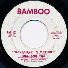Load image into Gallery viewer, Mel &amp; Tim : Backfield In Motion / Do Right Baby (7&quot;, Single, Ter)