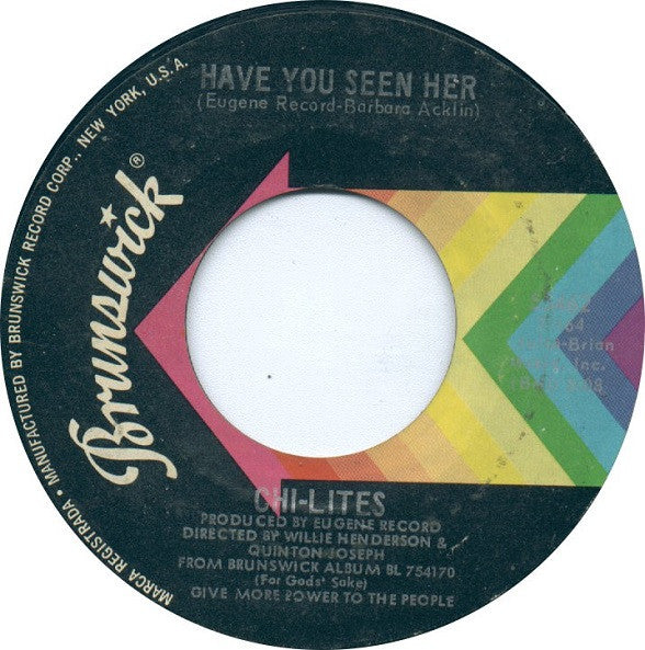 The Chi-Lites : Have You Seen Her / Yes I'm Ready (If I Don't Get To Go) (7